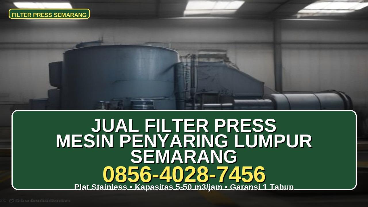 Jual Filter Press Mesin Penyaring Lumpur Semarang - plat stainless kapasitas 5-50 m3/jam - WhatsApp 0856-4028-7456
