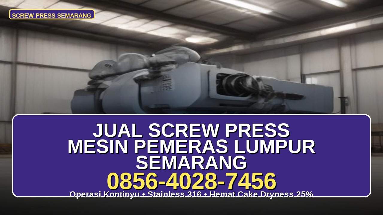 Jual Screw Press Mesin Pemeras Lumpur Semarang - operasi kontinyu stainless 316 - hemat cake dryness 25% - WhatsApp 0856-4028-7456