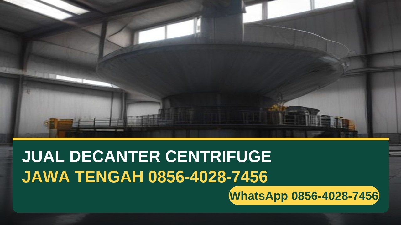Jual Decanter Centrifuge di Jawa Tengah - mesin dewatering lumpur kapasitas 1-50 m3/jam - WhatsApp 0856-4028-7456