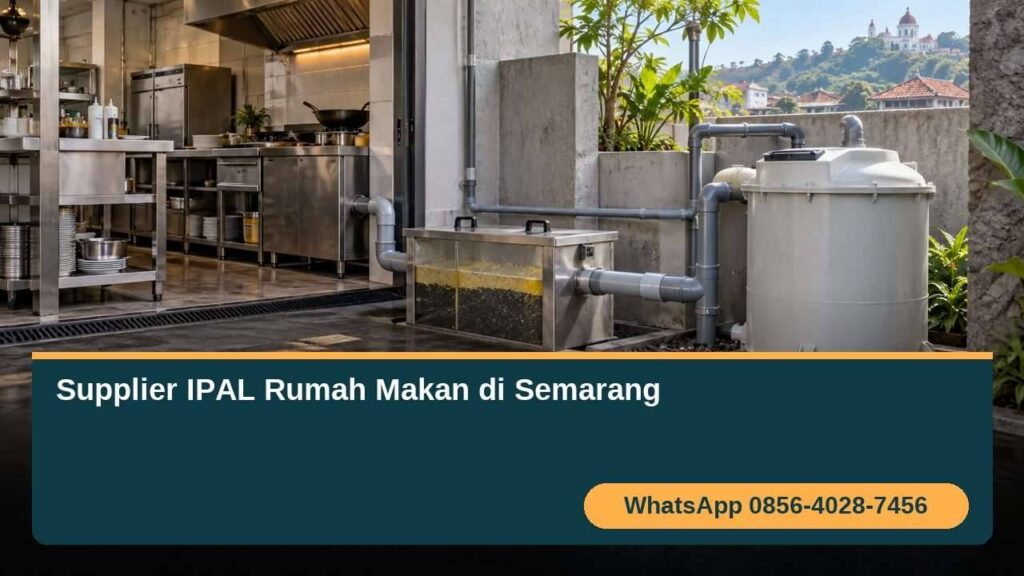 Supplier IPAL rumah makan di Semarang dengan sistem pengolahan limbah dapur komersial
