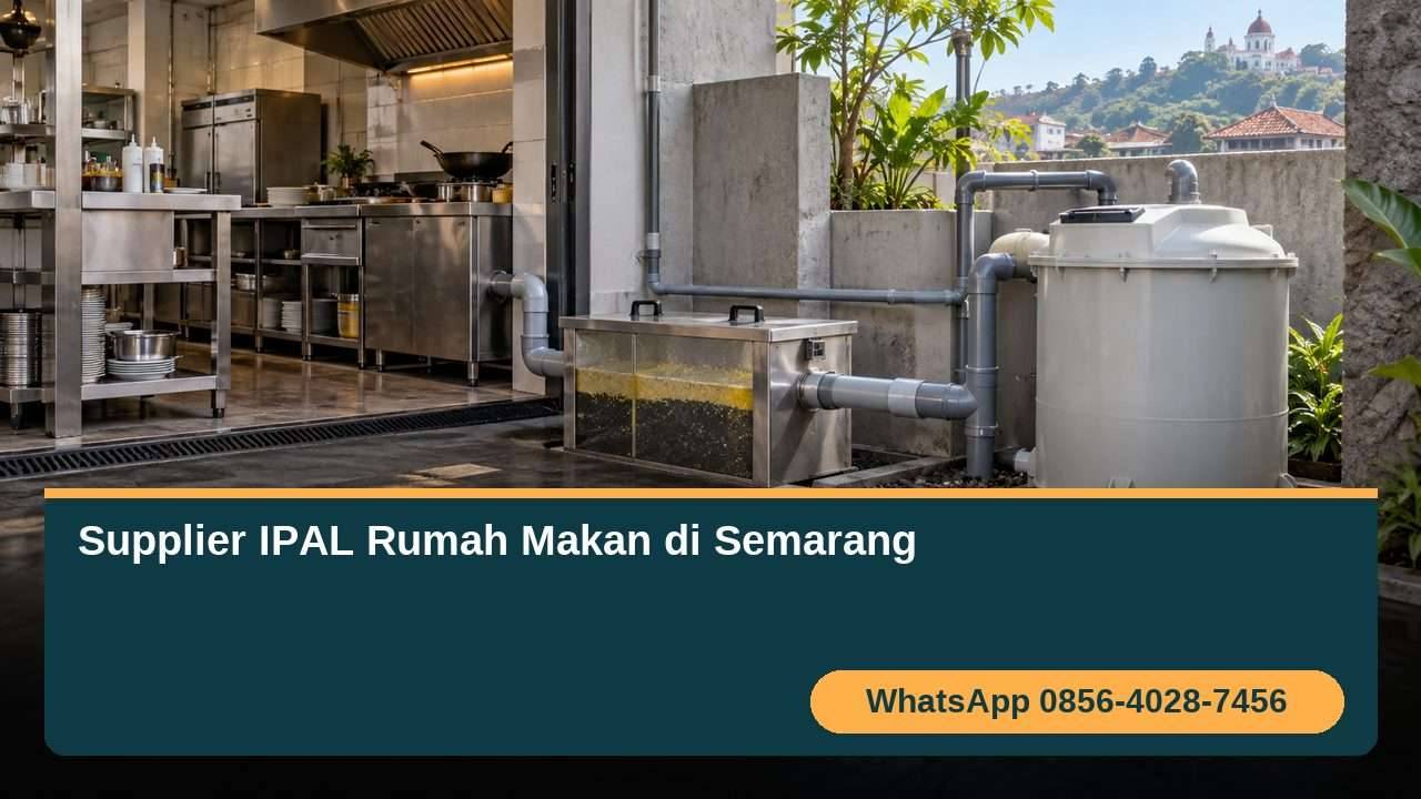 Supplier IPAL rumah makan di Semarang dengan sistem pengolahan limbah dapur komersial